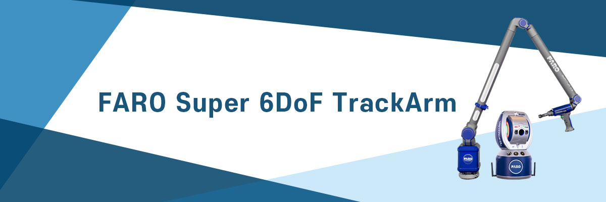 FARO Super 6DoF TrackArm